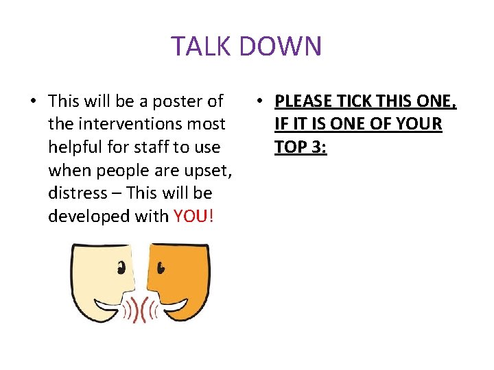 TALK DOWN • This will be a poster of the interventions most helpful for