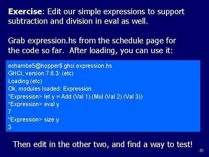 Exercise: Edit our simple expressions to support subtraction and division in eval as well.