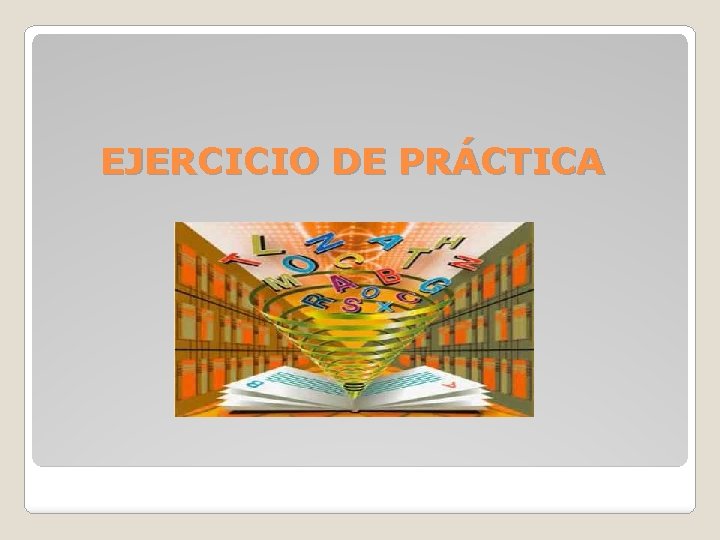 EJERCICIO DE PRÁCTICA 