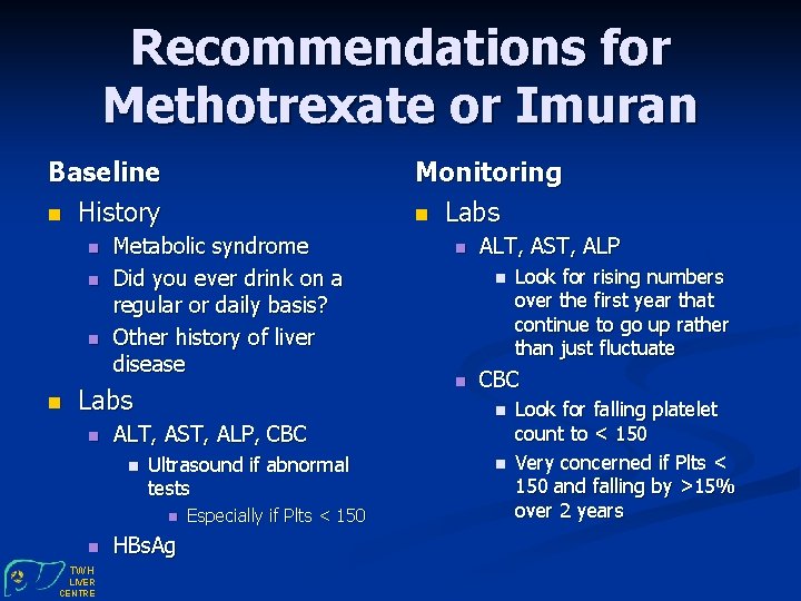 Recommendations for Methotrexate or Imuran Baseline n History n n Monitoring n Labs Metabolic