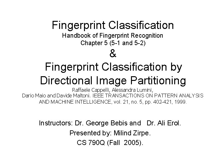 Fingerprint Classification Handbook of Fingerprint Recognition Chapter 5 (5 -1 and 5 -2) &