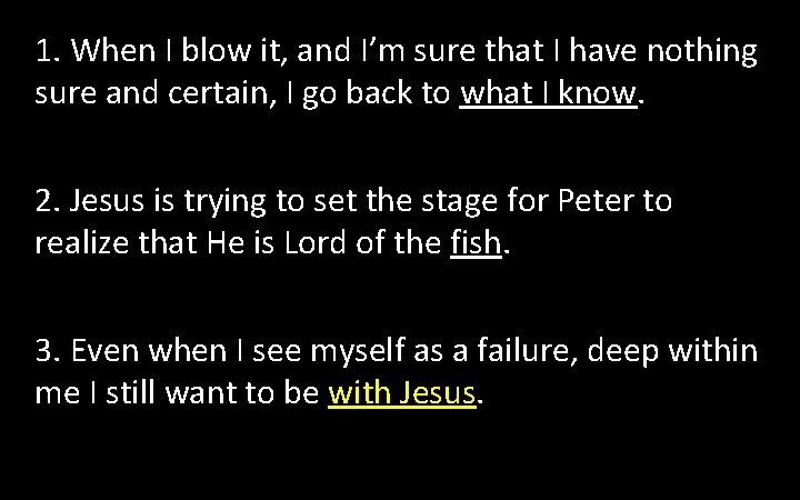 1. When I blow it, and I’m sure that I have nothing sure and 1. When I blow it, and I’m sure that I have nothing sure and