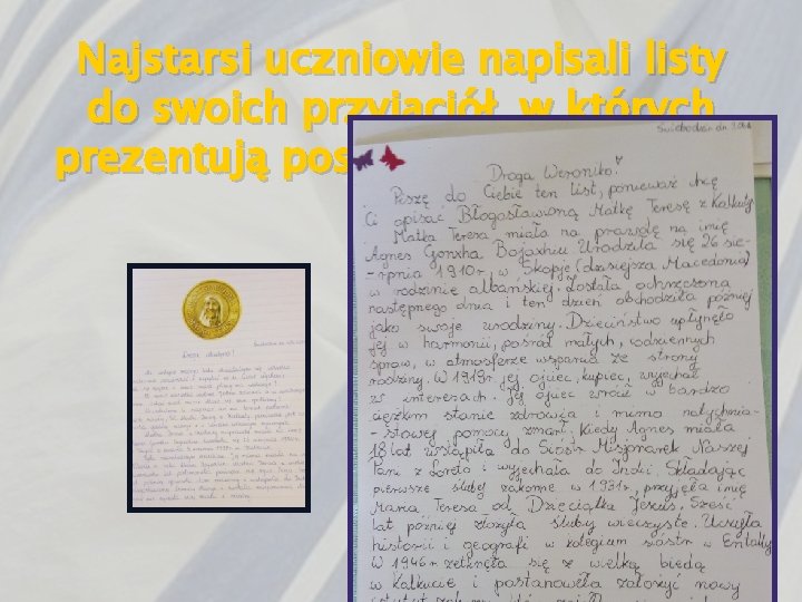 Najstarsi uczniowie napisali listy do swoich przyjaciół, w których prezentują postać naszej patronki. 