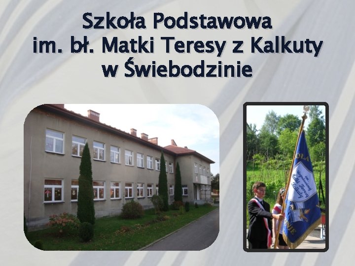 Szkoła Podstawowa im. bł. Matki Teresy z Kalkuty w Świebodzinie 