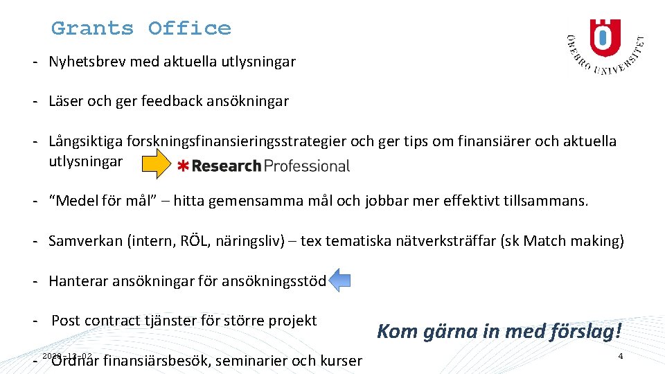 Grants Office - Nyhetsbrev med aktuella utlysningar - Läser och ger feedback ansökningar -