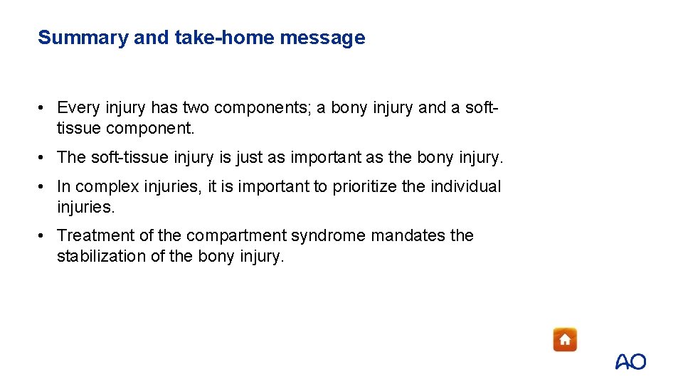 Summary and take-home message • Every injury has two components; a bony injury and