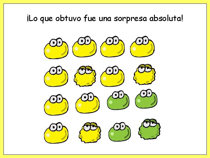 ¡Lo que obtuvo fue una sorpresa absoluta! ¡Lo que obtuvo fue una sorpresa absoluta!