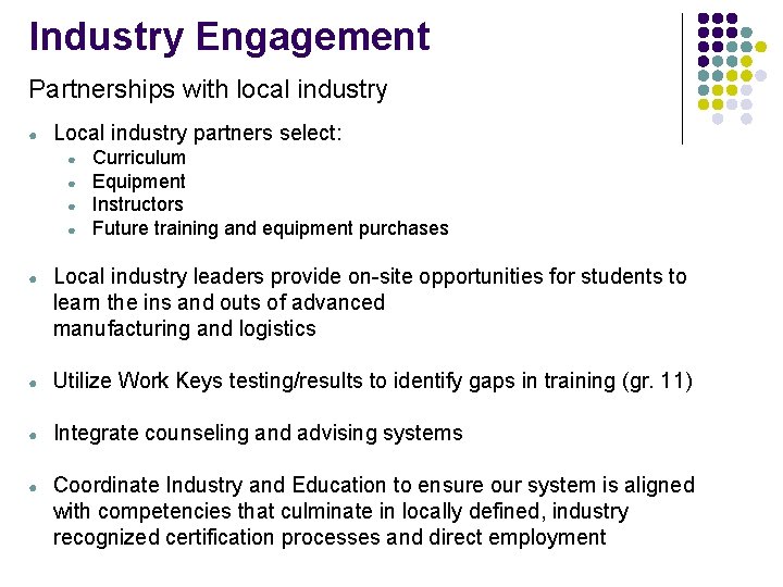 Industry Engagement Partnerships with local industry ● Local industry partners select: ● ● Curriculum Industry Engagement Partnerships with local industry ● Local industry partners select: ● ● Curriculum