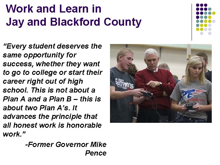 Work and Learn in Jay and Blackford County “Every student deserves the same opportunity Work and Learn in Jay and Blackford County “Every student deserves the same opportunity