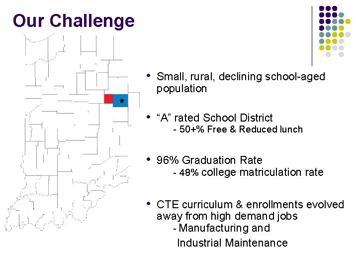 Our Challenge • Small, rural, declining school-aged population • “A” rated School District - Our Challenge • Small, rural, declining school-aged population • “A” rated School District -