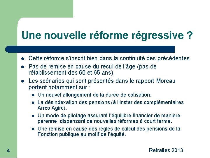 Une nouvelle réforme régressive ? Cette réforme s’inscrit bien dans la continuité des précédentes.