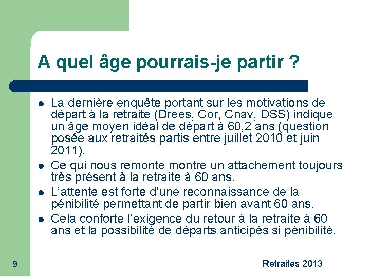 A quel âge pourrais-je partir ? 9 La dernière enquête portant sur les motivations