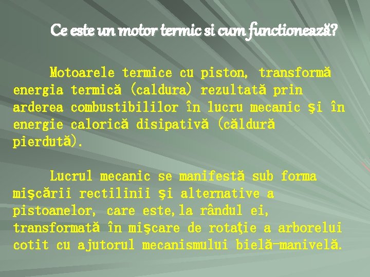 Ce este un motor termic si cum functionează? Motoarele termice cu piston, transformă energia