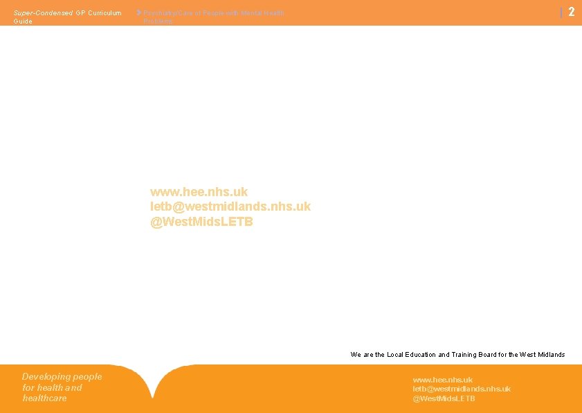 Super-Condensed GP Curriculum Guide 2 Psychiatry/Care of People with Mental Health Problems www. hee. Super-Condensed GP Curriculum Guide 2 Psychiatry/Care of People with Mental Health Problems www. hee.