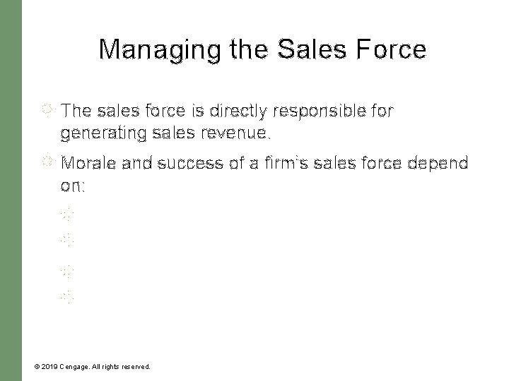 Managing the Sales Force The sales force is directly responsible for generating sales revenue. Managing the Sales Force The sales force is directly responsible for generating sales revenue.
