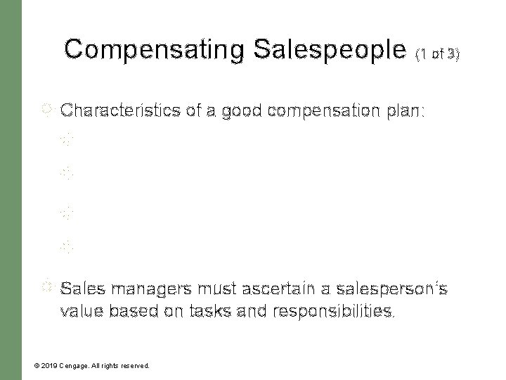 Compensating Salespeople (1 of 3) Characteristics of a good compensation plan: Sales managers must Compensating Salespeople (1 of 3) Characteristics of a good compensation plan: Sales managers must