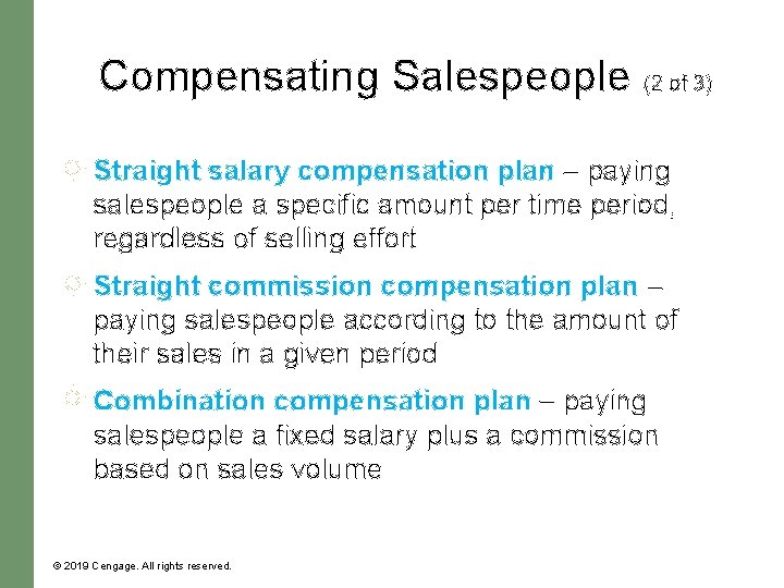 Compensating Salespeople (2 of 3) Straight salary compensation plan – paying salespeople a specific Compensating Salespeople (2 of 3) Straight salary compensation plan – paying salespeople a specific