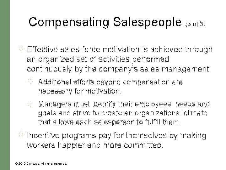 Compensating Salespeople (3 of 3) Effective sales-force motivation is achieved through an organized set Compensating Salespeople (3 of 3) Effective sales-force motivation is achieved through an organized set