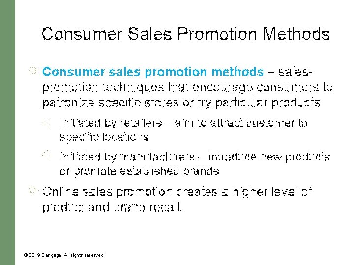 Consumer Sales Promotion Methods Consumer sales promotion methods – salespromotion techniques that encourage consumers Consumer Sales Promotion Methods Consumer sales promotion methods – salespromotion techniques that encourage consumers