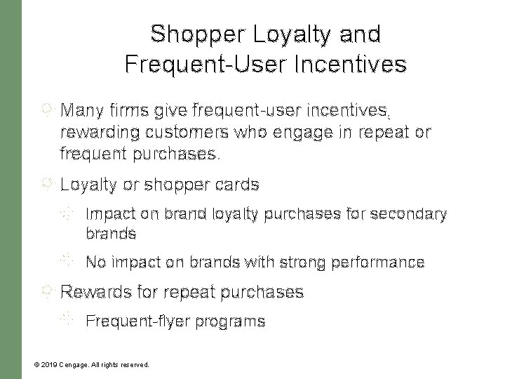 Shopper Loyalty and Frequent-User Incentives Many firms give frequent-user incentives, rewarding customers who engage Shopper Loyalty and Frequent-User Incentives Many firms give frequent-user incentives, rewarding customers who engage