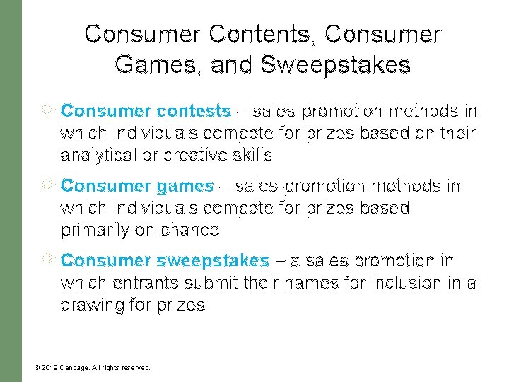 Consumer Contents, Consumer Games, and Sweepstakes Consumer contests – sales-promotion methods in which individuals Consumer Contents, Consumer Games, and Sweepstakes Consumer contests – sales-promotion methods in which individuals