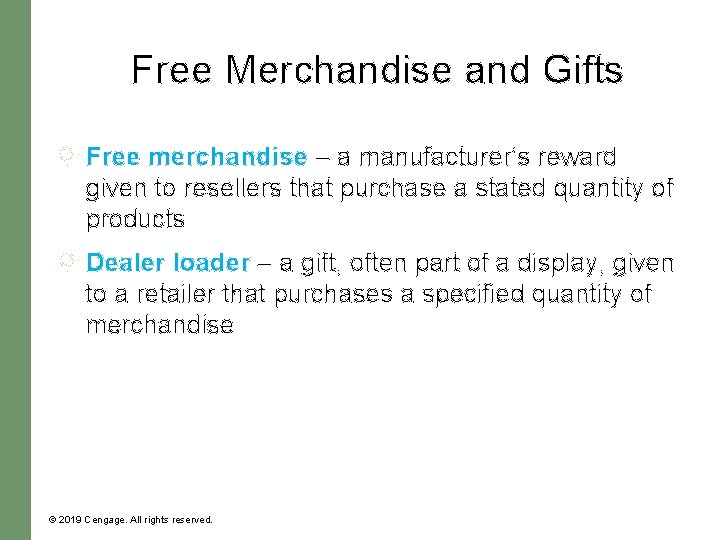 Free Merchandise and Gifts Free merchandise – a manufacturer’s reward given to resellers that Free Merchandise and Gifts Free merchandise – a manufacturer’s reward given to resellers that
