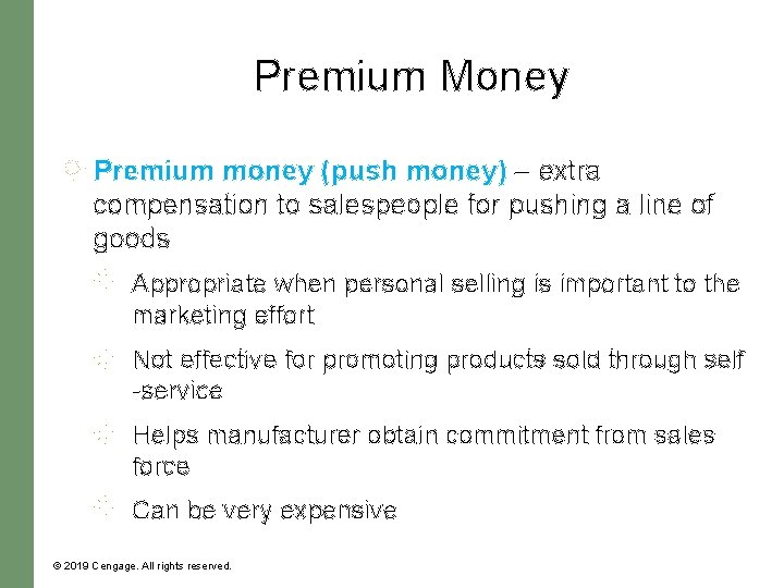 Premium Money Premium money (push money) – extra compensation to salespeople for pushing a Premium Money Premium money (push money) – extra compensation to salespeople for pushing a
