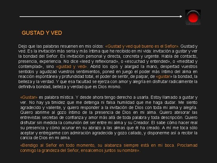 GUSTAD Y VED Dejo que las palabras resuenen en mis oídos: «Gustad y ved