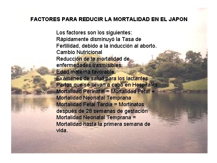 FACTORES PARA REDUCIR LA MORTALIDAD EN EL JAPON Los factores son los siguientes: Rápidamente