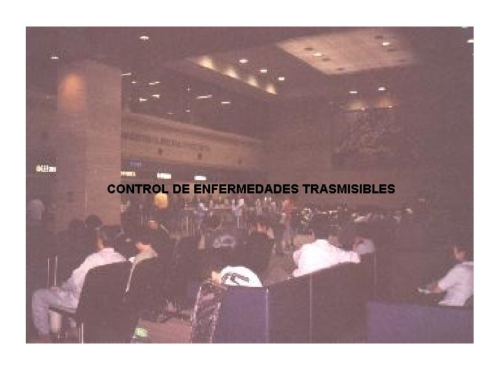 CONTROL DE ENFERMEDADES TRASMISIBLES 