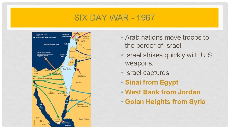 SIX DAY WAR - 1967 • Arab nations move troops to the border of