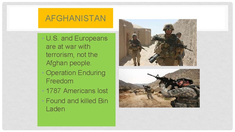 AFGHANISTAN • U. S. and Europeans are at war with terrorism, not the Afghan