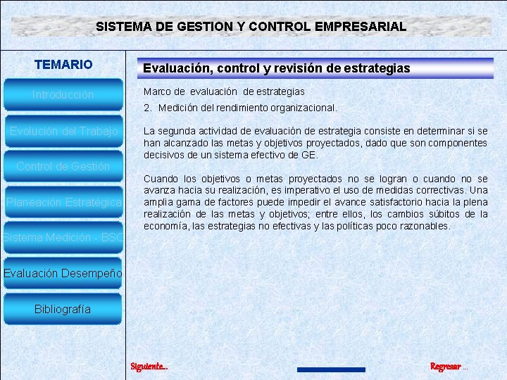 SISTEMA DE GESTION Y CONTROL EMPRESARIAL TEMARIO Evaluación, control y revisión de estrategias Introducción SISTEMA DE GESTION Y CONTROL EMPRESARIAL TEMARIO Evaluación, control y revisión de estrategias Introducción