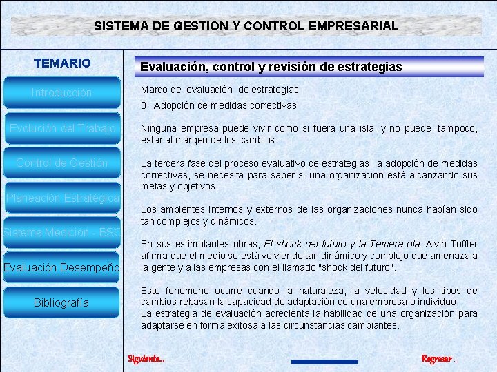 SISTEMA DE GESTION Y CONTROL EMPRESARIAL TEMARIO Evaluación, control y revisión de estrategias Introducción SISTEMA DE GESTION Y CONTROL EMPRESARIAL TEMARIO Evaluación, control y revisión de estrategias Introducción