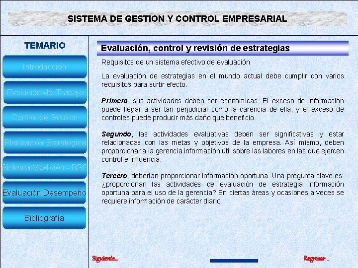 SISTEMA DE GESTION Y CONTROL EMPRESARIAL TEMARIO Introducción Evaluación, control y revisión de estrategias SISTEMA DE GESTION Y CONTROL EMPRESARIAL TEMARIO Introducción Evaluación, control y revisión de estrategias