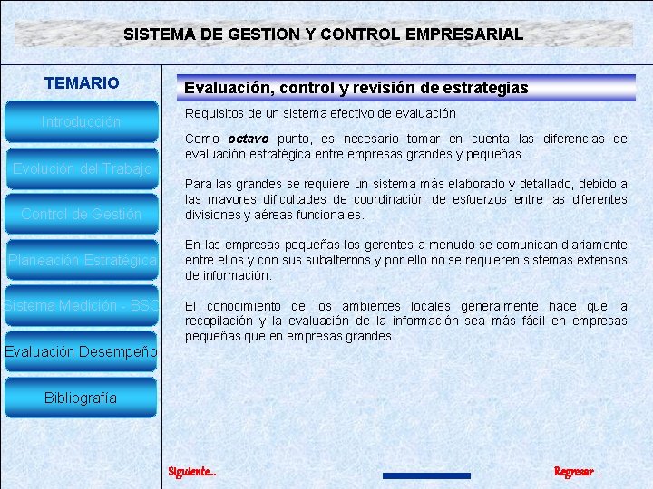 SISTEMA DE GESTION Y CONTROL EMPRESARIAL TEMARIO Introducción Evaluación, control y revisión de estrategias SISTEMA DE GESTION Y CONTROL EMPRESARIAL TEMARIO Introducción Evaluación, control y revisión de estrategias