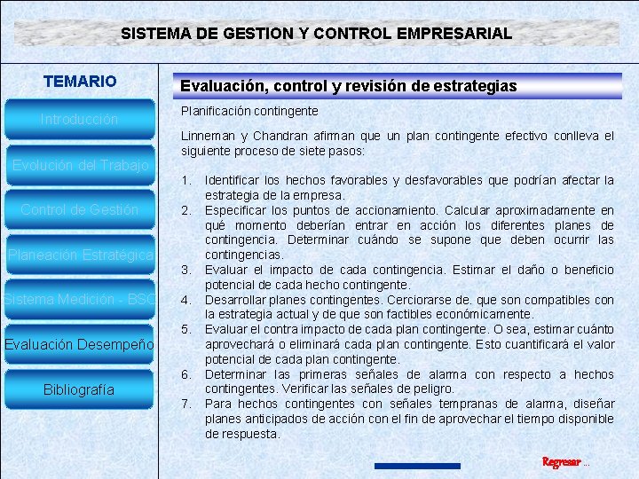 SISTEMA DE GESTION Y CONTROL EMPRESARIAL TEMARIO Introducción Evaluación, control y revisión de estrategias SISTEMA DE GESTION Y CONTROL EMPRESARIAL TEMARIO Introducción Evaluación, control y revisión de estrategias
