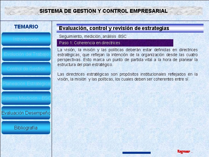 SISTEMA DE GESTION Y CONTROL EMPRESARIAL TEMARIO Introducción Evolución del Trabajo Control de Gestión SISTEMA DE GESTION Y CONTROL EMPRESARIAL TEMARIO Introducción Evolución del Trabajo Control de Gestión