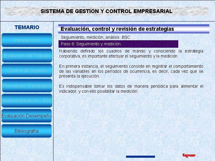 SISTEMA DE GESTION Y CONTROL EMPRESARIAL TEMARIO Introducción Evolución del Trabajo Control de Gestión SISTEMA DE GESTION Y CONTROL EMPRESARIAL TEMARIO Introducción Evolución del Trabajo Control de Gestión