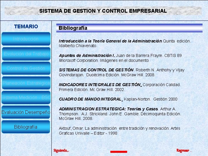 SISTEMA DE GESTION Y CONTROL EMPRESARIAL TEMARIO Introducción Evolución del Trabajo Control de Gestión SISTEMA DE GESTION Y CONTROL EMPRESARIAL TEMARIO Introducción Evolución del Trabajo Control de Gestión