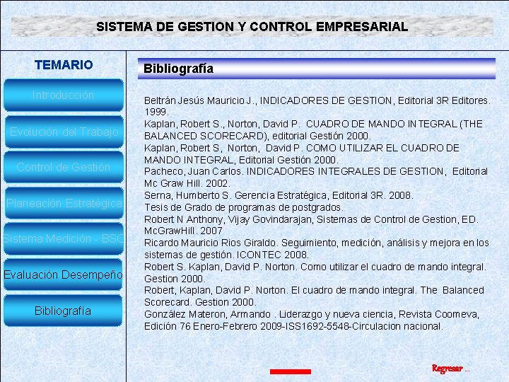 SISTEMA DE GESTION Y CONTROL EMPRESARIAL TEMARIO Introducción Evolución del Trabajo Control de Gestión SISTEMA DE GESTION Y CONTROL EMPRESARIAL TEMARIO Introducción Evolución del Trabajo Control de Gestión