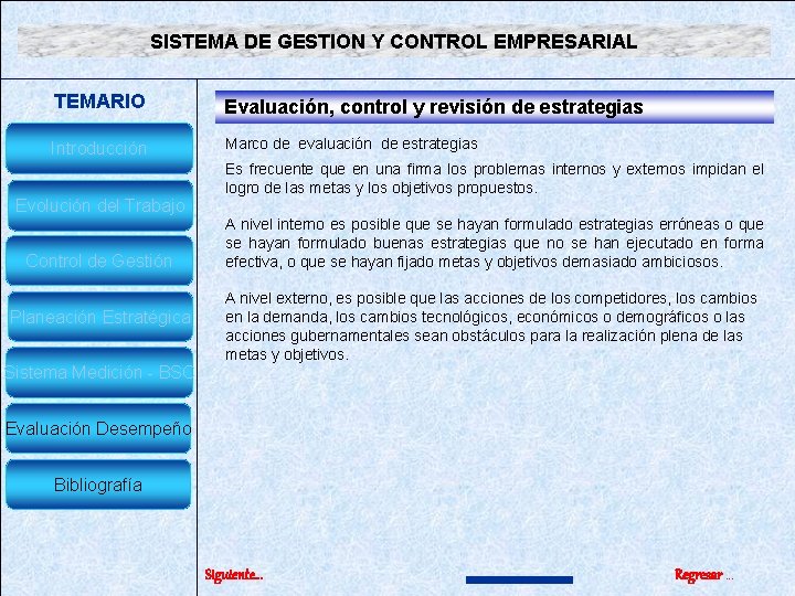 SISTEMA DE GESTION Y CONTROL EMPRESARIAL TEMARIO Evaluación, control y revisión de estrategias Introducción SISTEMA DE GESTION Y CONTROL EMPRESARIAL TEMARIO Evaluación, control y revisión de estrategias Introducción
