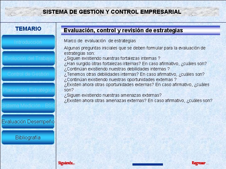 SISTEMA DE GESTION Y CONTROL EMPRESARIAL TEMARIO Evaluación, control y revisión de estrategias Introducción SISTEMA DE GESTION Y CONTROL EMPRESARIAL TEMARIO Evaluación, control y revisión de estrategias Introducción