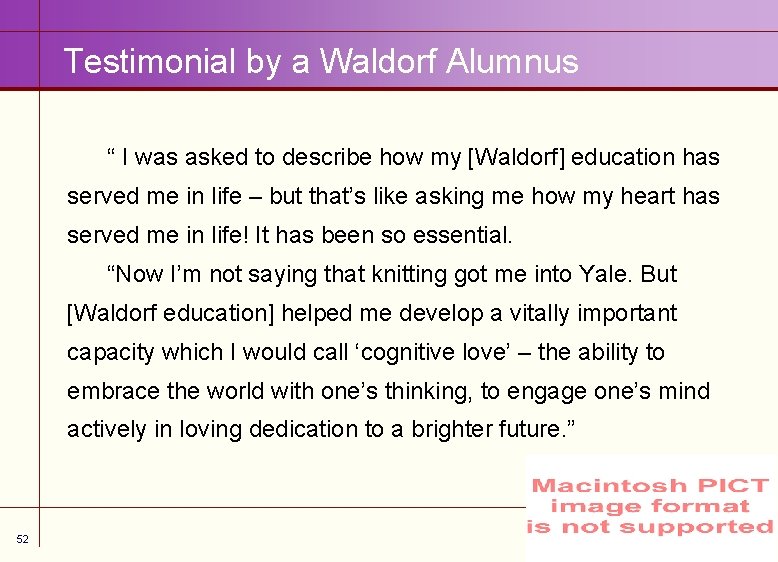 Testimonial by a Waldorf Alumnus “ I was asked to describe how my [Waldorf]