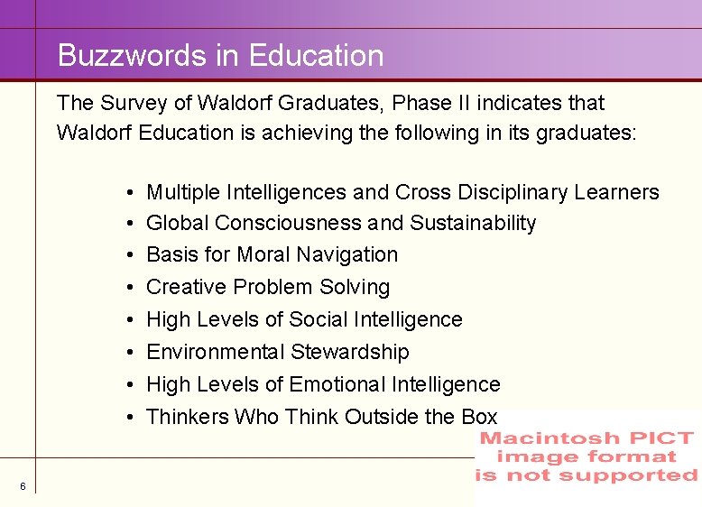 Buzzwords in Education The Survey of Waldorf Graduates, Phase II indicates that Waldorf Education