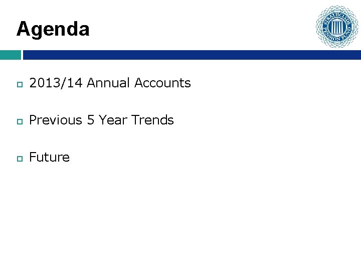 Agenda 2013/14 Annual Accounts Previous 5 Year Trends Future 