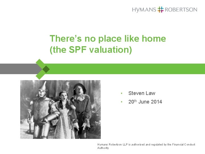 There’s no place like home (the SPF valuation) • Steven Law • 20 th