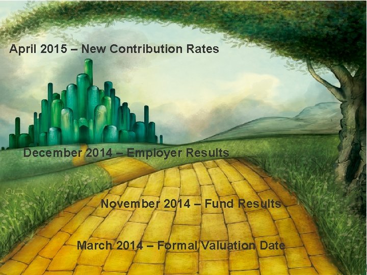 April 2015 – New Contribution Rates December 2014 – Employer Results November 2014 –