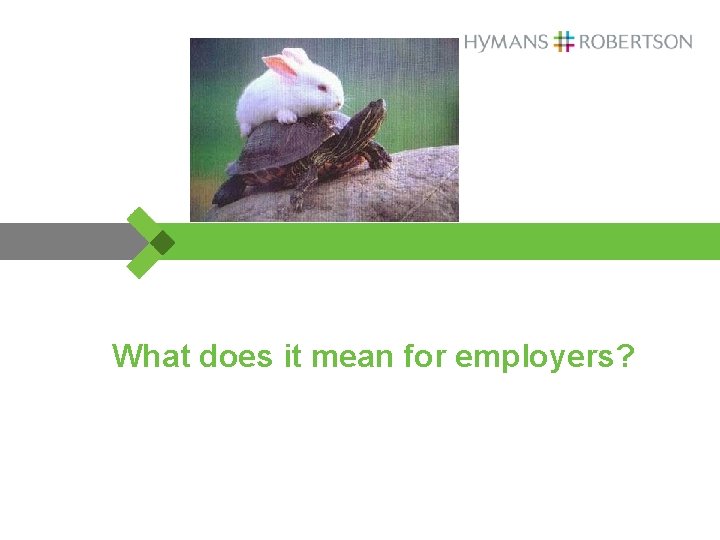 What does it mean for employers? 