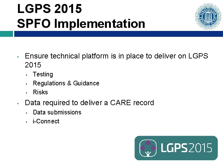 LGPS 2015 SPFO Implementation • Ensure technical platform is in place to deliver on